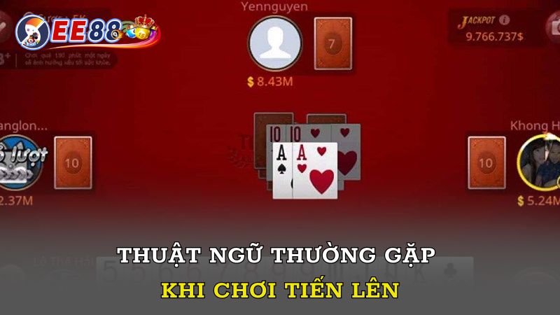 Thuật ngữ thường gặp khi chơi tiến lên